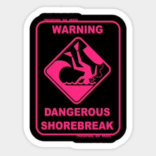 Dangerous Shorebreak Sticker